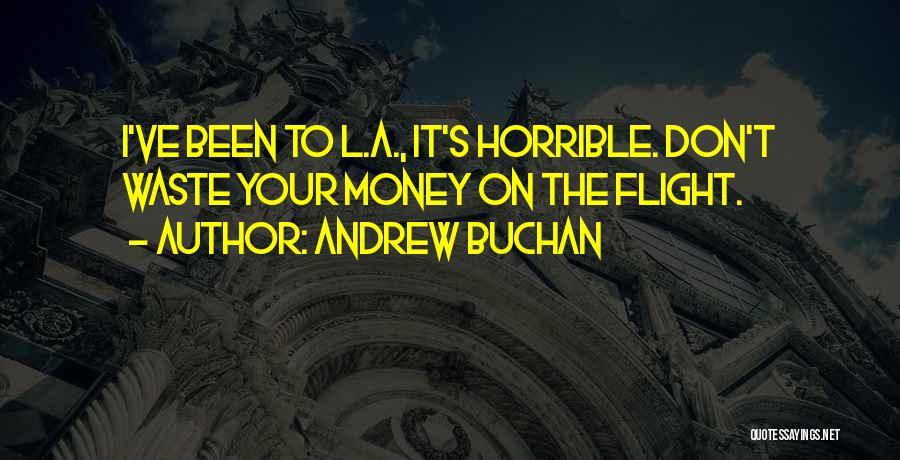 Don't Waste Money Quotes By Andrew Buchan