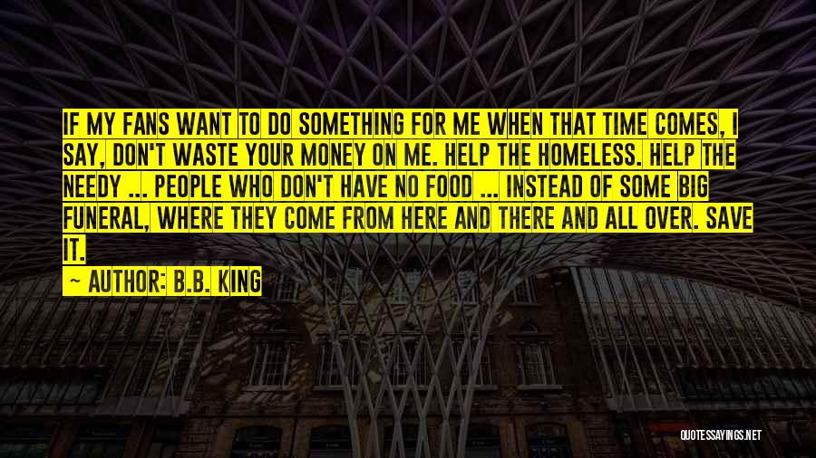 Don't Waste Money Quotes By B.B. King