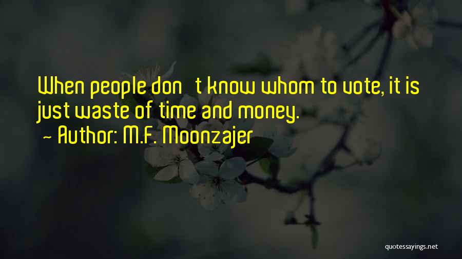 Don't Waste Money Quotes By M.F. Moonzajer