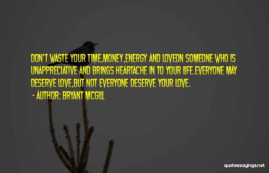 Don't Waste My Time Love Quotes By Bryant McGill