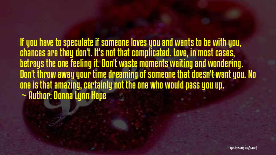 Don't Waste My Time Love Quotes By Donna Lynn Hope