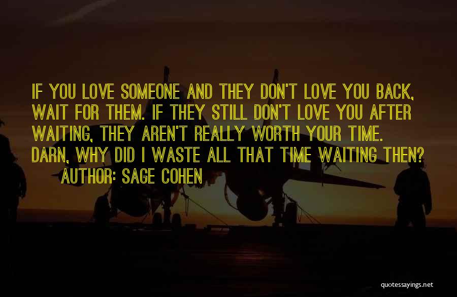 Don't Waste My Time Love Quotes By Sage Cohen