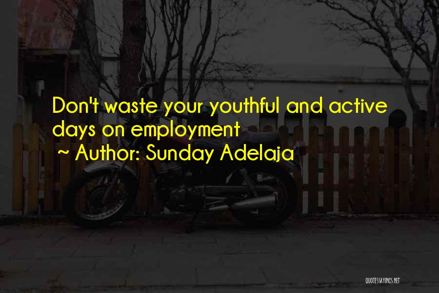 Don't Waste My Time Love Quotes By Sunday Adelaja