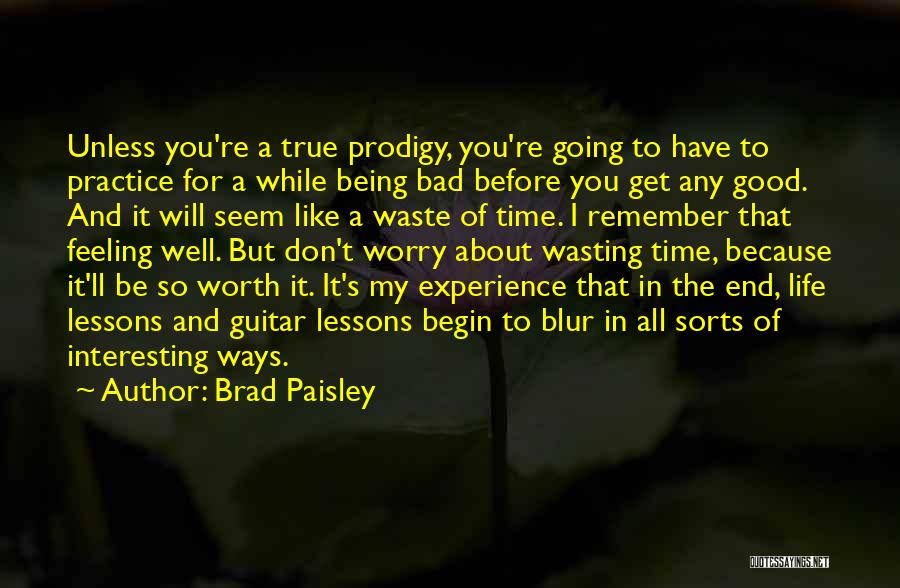 Don't Waste My Time Quotes By Brad Paisley