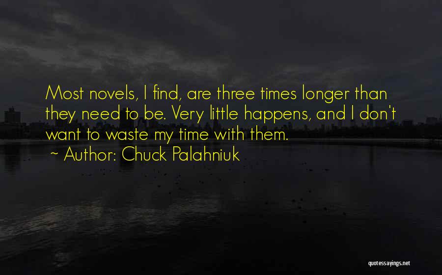 Don't Waste My Time Quotes By Chuck Palahniuk