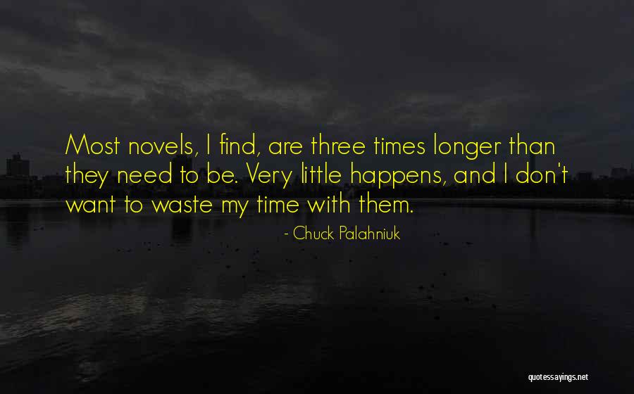 Don't Waste My Time Quotes By Chuck Palahniuk