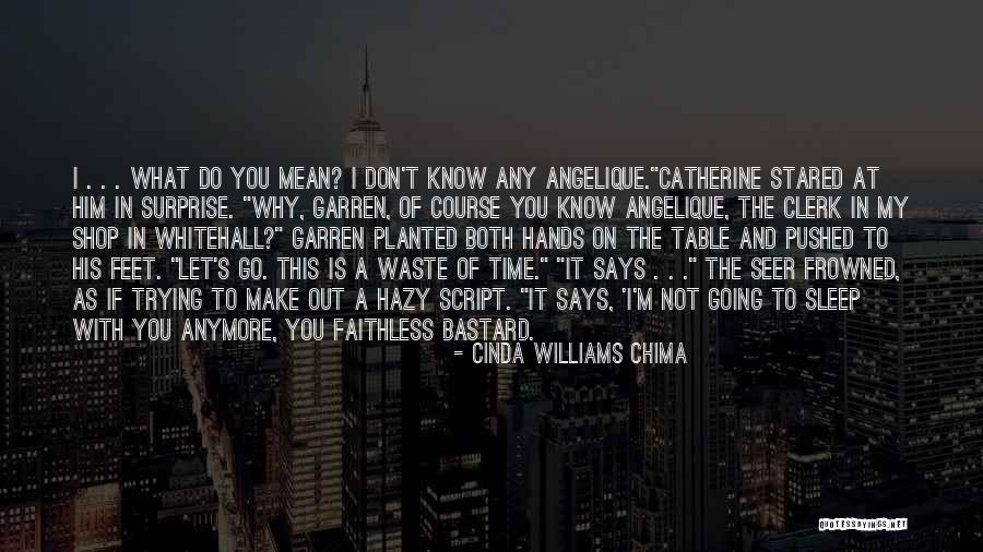 Don't Waste My Time Quotes By Cinda Williams Chima