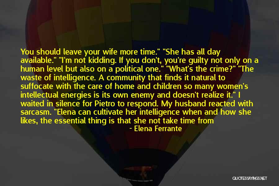 Don't Waste My Time Quotes By Elena Ferrante