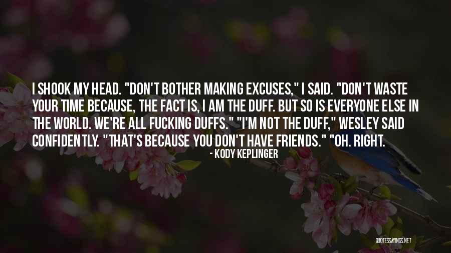 Don't Waste My Time Quotes By Kody Keplinger