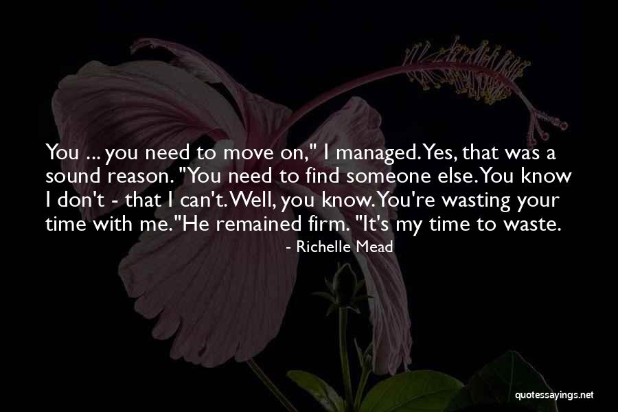 Don't Waste My Time Quotes By Richelle Mead