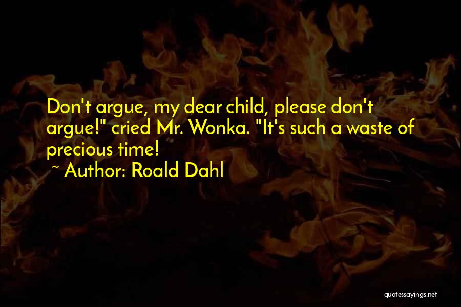 Don't Waste My Time Quotes By Roald Dahl