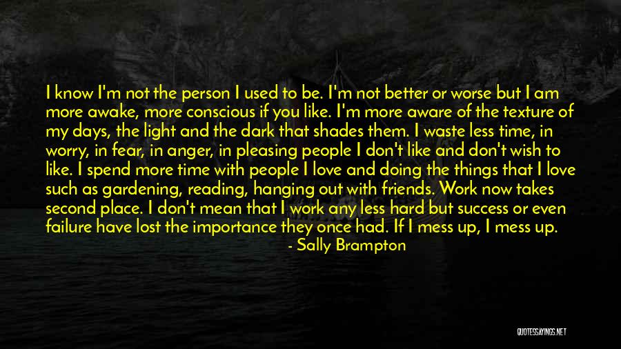 Don't Waste My Time Quotes By Sally Brampton