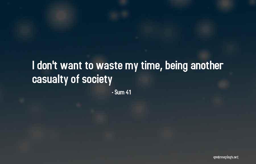 Don't Waste My Time Quotes By Sum 41