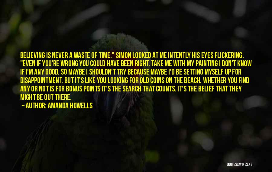 Don't Waste Time Quotes By Amanda Howells