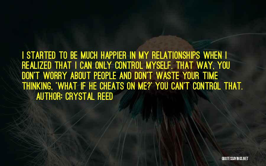 Don't Waste Time Quotes By Crystal Reed