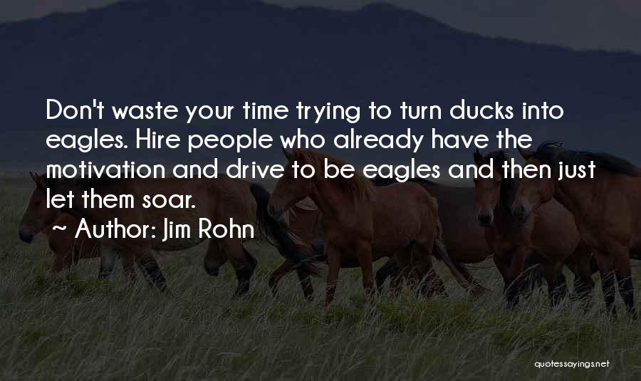 Don't Waste Time Quotes By Jim Rohn