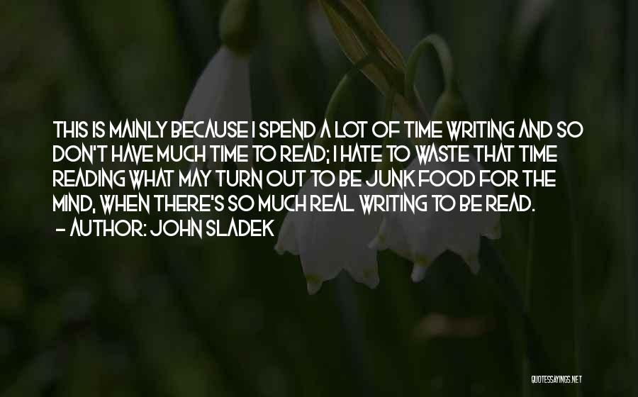 Don't Waste Time Quotes By John Sladek