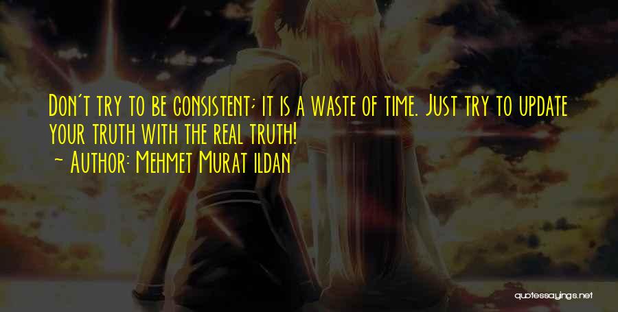 Don't Waste Time Quotes By Mehmet Murat Ildan