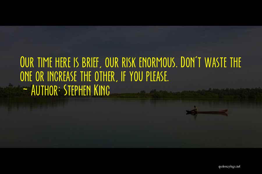 Don't Waste Time Quotes By Stephen King