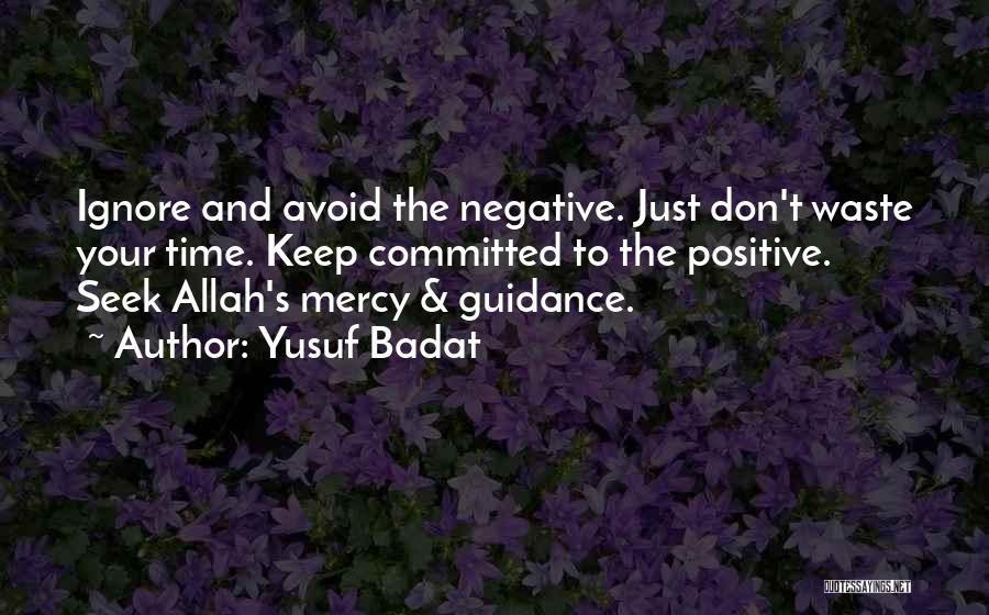Don't Waste Time Quotes By Yusuf Badat
