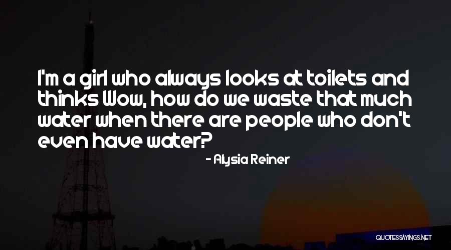 Don't Waste Water Quotes By Alysia Reiner