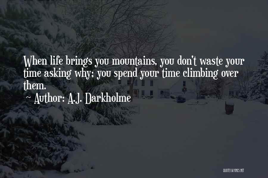 Don't Waste Your Life Quotes By A.J. Darkholme
