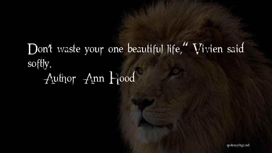 Don't Waste Your Life Quotes By Ann Hood