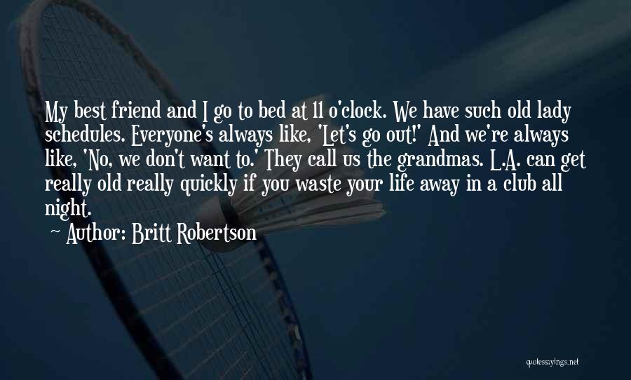 Don't Waste Your Life Quotes By Britt Robertson