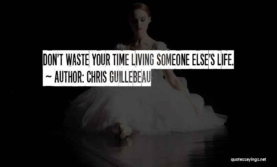 Don't Waste Your Life Quotes By Chris Guillebeau