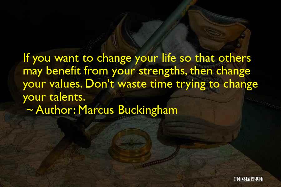 Don't Waste Your Life Quotes By Marcus Buckingham