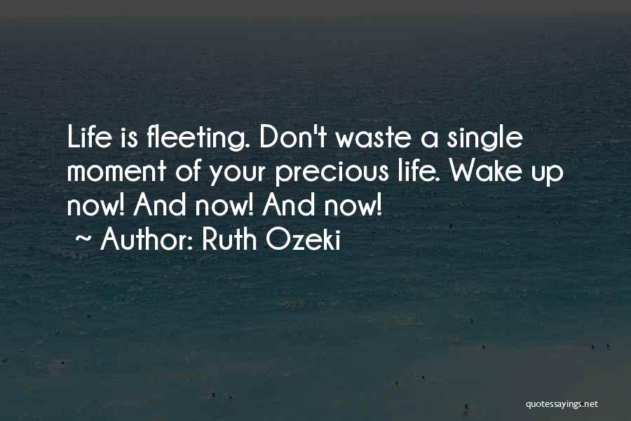 Don't Waste Your Life Quotes By Ruth Ozeki