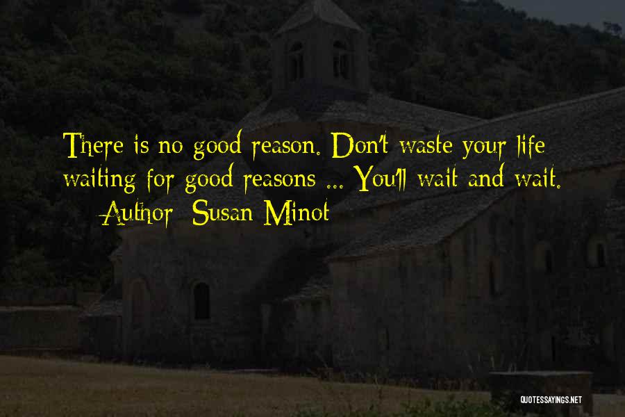 Don't Waste Your Life Quotes By Susan Minot