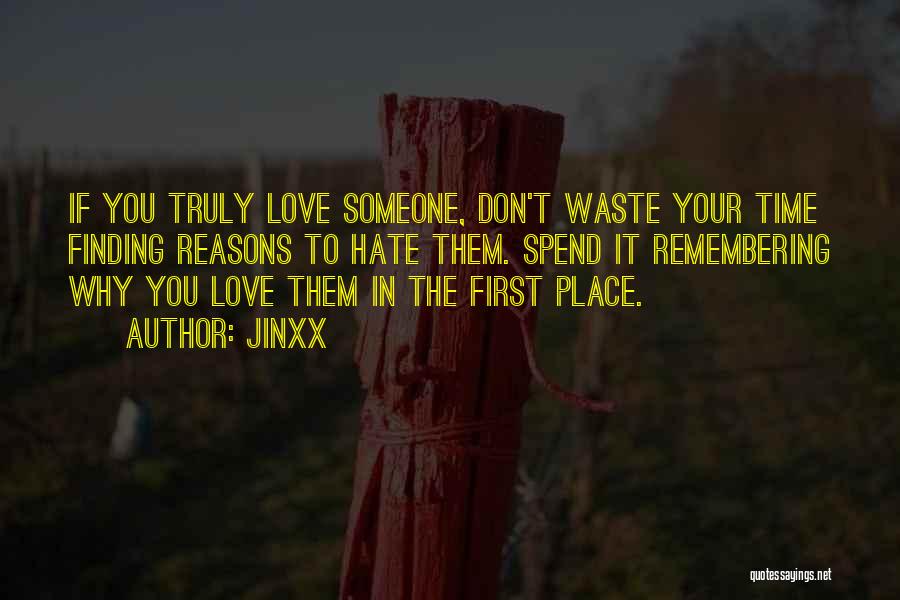 Don't Waste Your Time In Love Quotes By Jinxx