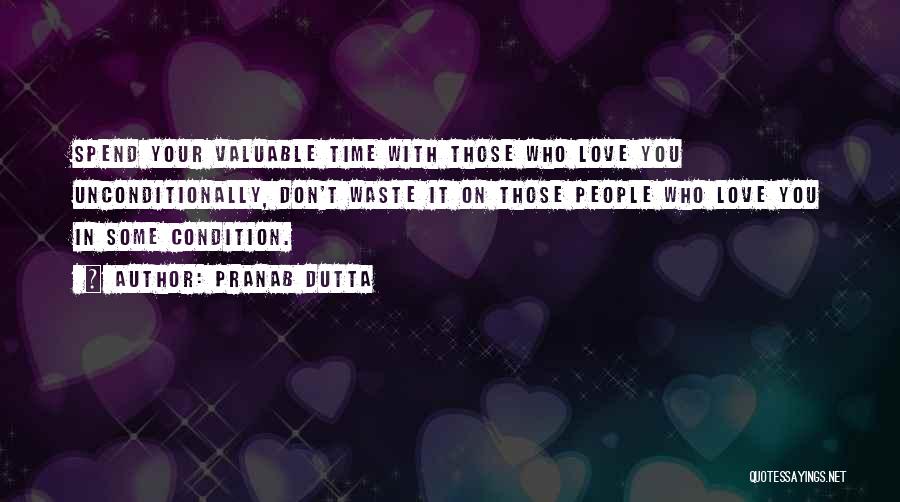 Don't Waste Your Time In Love Quotes By Pranab Dutta