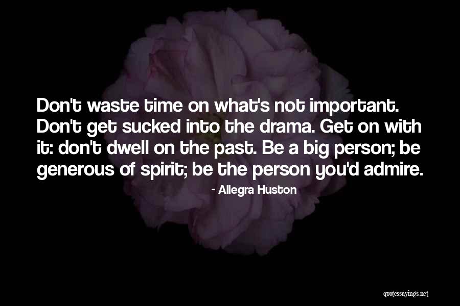 Don't Waste Your Time On Me Quotes By Allegra Huston