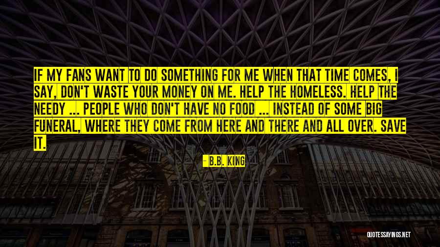 Don't Waste Your Time On Me Quotes By B.B. King