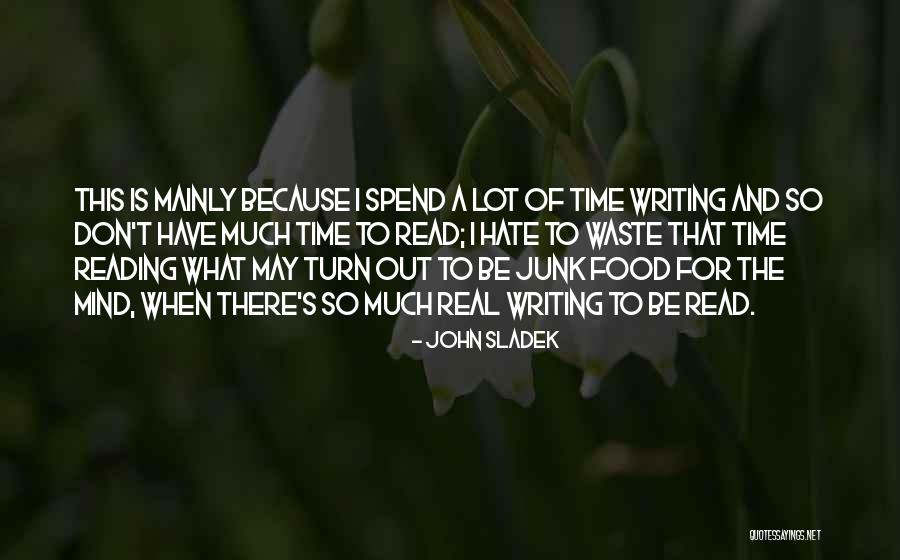 Don't Waste Your Time On Me Quotes By John Sladek Don't Waste Your Time On Me Quotes By John Sladek
