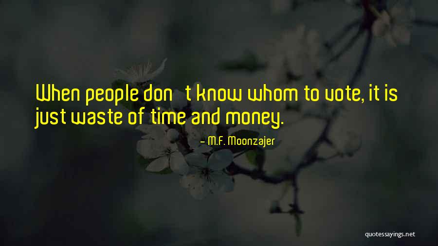 Don't Waste Your Time On Me Quotes By M.F. Moonzajer