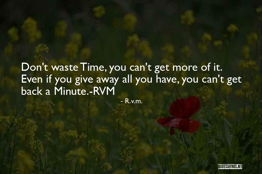 Don't Waste Your Time On Me Quotes By R.v.m.