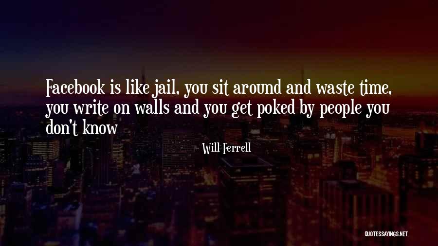 Don't Waste Your Time On Me Quotes By Will Ferrell