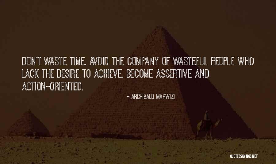 Don't Waste Your Time On Someone Quotes By Archibald Marwizi Don't Waste Your Time On Someone Quotes By Archibald Marwizi