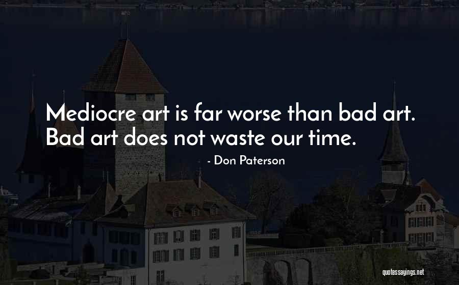 Don't Waste Your Time On Someone Quotes By Don Paterson Don't Waste Your Time On Someone Quotes By Don Paterson