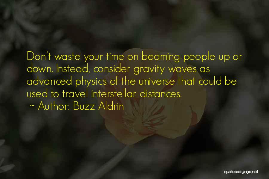 Don't Waste Your Time Quotes By Buzz Aldrin