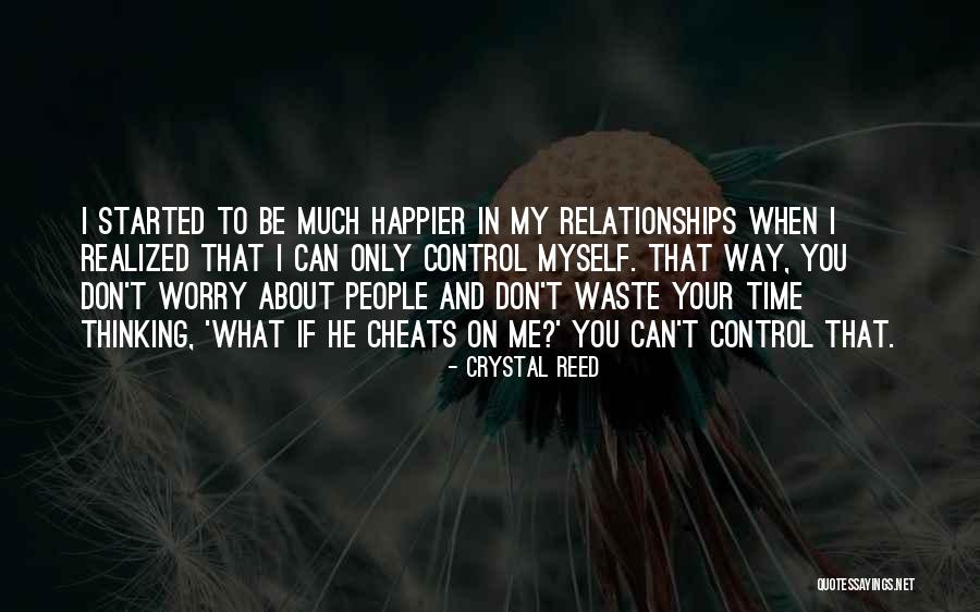 Don't Waste Your Time Quotes By Crystal Reed