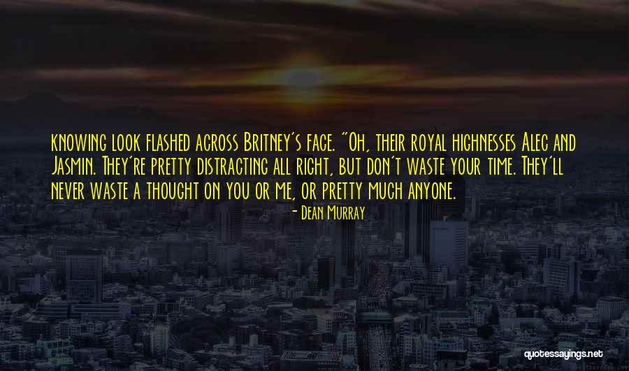 Don't Waste Your Time Quotes By Dean Murray Don't Waste Your Time Quotes By Dean Murray