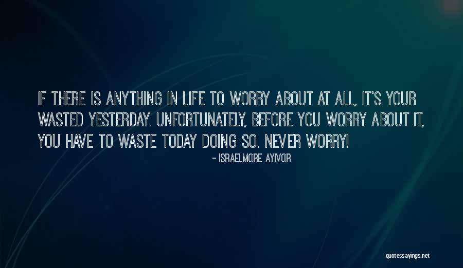 Don't Waste Your Time Quotes By Israelmore Ayivor Don't Waste Your Time Quotes By Israelmore Ayivor