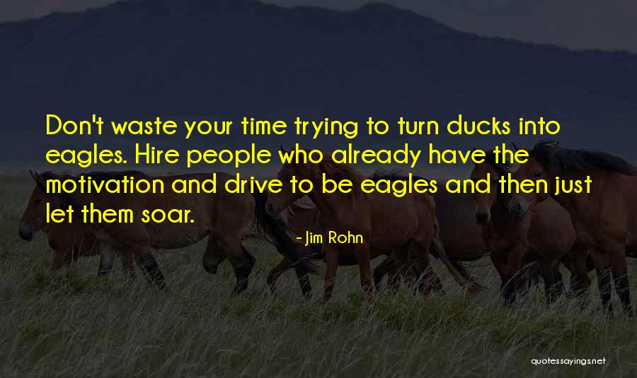 Don't Waste Your Time Quotes By Jim Rohn