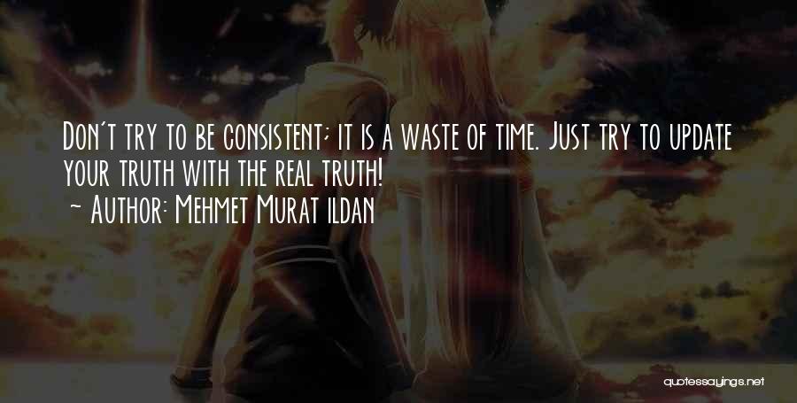 Don't Waste Your Time Quotes By Mehmet Murat Ildan