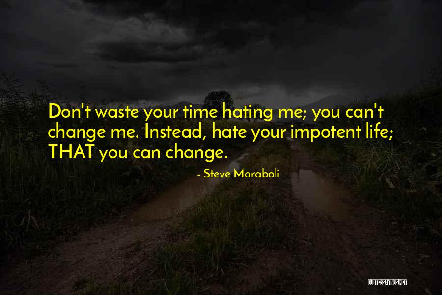 Don't Waste Your Time Quotes By Steve Maraboli