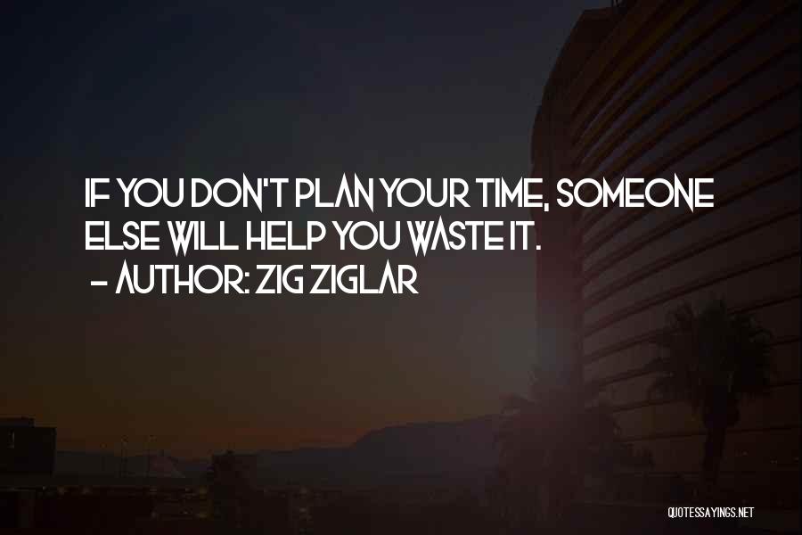 Don't Waste Your Time Quotes By Zig Ziglar